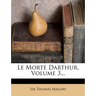 Le Morte Darthur, Volume 3...