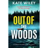 Out of the Woods: An Addictive Crime Thriller Packed with Suspense