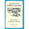 Impressions of the North Cascades: Essays about a Northwest Landscape