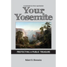 Your Yosemite, Protecting A Public Treasure