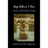 Say What I Am: A Book of Old English Riddles