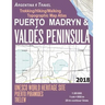 Puerto Madryn & Valdes Peninsula Trekking/Hiking/Walking Topographic Map Atlas UNESCO World Heritage Site Puerto Piramides Trelew Argentina Travel 1: