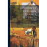 A History Of Columbia County, Wisconsin: A Narrative Account Of Its Historical Progress, Its People, And Its Principal Interests; Volume 2