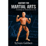 Anatomy for Martial Arts: A fighter's guide to anatomy