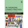 Re-theorizing Literacy Practices: Complex Social and Cultural Contexts