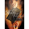 Heroes and Villains Of the Bible