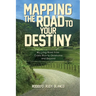 Mapping The Road To Your Destiny