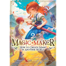 Magic Maker: How to Create Magic in Another World (Manga) Vol. 2