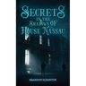 Secrets in the Shadows of House Nassau
