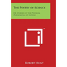 The Poetry of Science: Or Studies of the Physical Phenomena of Nature