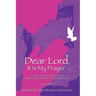Dear Lord, It Is My Prayer . . . Volume 2: God's Grace Revealed Through Timeless Devotionals