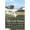 The Salt House: A Summer on the Dunes of Cape Cod