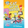Dr. Seuss Graphic Novel: Cat Out of Water: A Cat in the Hat Story