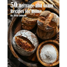 50 Heritage and Grain Recipes for Home