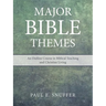 Major Bible Themes: An Outline Course in Biblical Teaching and Christian Living