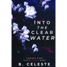 Into the Clear Water