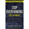 Stop Overthinking (Self-Hypnosis): 21 Days of Deep Sleep Meditation to Master Your Emotions and to Control Your Brain and Your Subconscious Mind (Mini