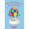 My Birthday Is on Saturday