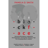 Blackface: Personal Branding, Leadership Development, and Service Advisory Tips for Emerging Black Leaders