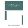 Scientific management; a history and criticism