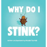 Why Do I Stink?
