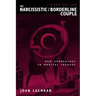 The Narcissistic / Borderline Couple: New Approaches to Marital Therapy