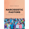 Narcissistic Pastors: Personality Disorders in the Church of Jesus Christ