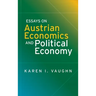 Essays on Austrian Economics and Political Economy