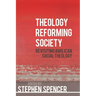 Theology Reforming Society: Revisiting Anglican Social Theology