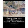 Through Their Eyes: Covered Bridges of Franklin County, Kentucky