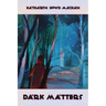 Dark Matters