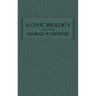 A Civic Biology: The Original 1914 Edition at the Heart of the "Scope's Monkey Trial"