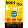 Would You Rather? Family Challenge! Edition: Hilarious Scenarios & Crazy Competition for Kids, Teens, and Adults