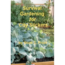 Survival Gardening for City Slickers