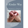 A Kinder Way: A Parent's Crisis Intervention Plan