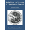 Rebellion to Tyrants is Obedience to God: The Role of Christianity in the American Revolution