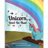 Unicorn, Don't Do That!