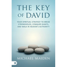 The Key of David: Your Spiritual Strategy to Break Strongholds, Conquer Giants, and Walk in Heaven's Authority