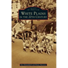 White Plains in the 20th Century