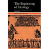 The Beginning of Ideology: Consciousness and Society in the French Reformation