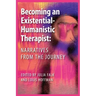 Becoming an Existential-Humanistic Therapist: Narratives from the Journey
