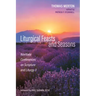 Liturgical Feasts and Seasons: Novitiate Conferences on Scripture and Liturgy 3