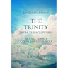 Understanding the Trinity from the Scriptures: It's all about God's Love for You