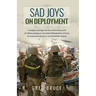 Sad Joys On Deployment: A surgeon journeys into the confronting world of military surgery in war zones