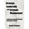 Strategic Leadership and Strategic Management: Leading and Managing Change on the Edge of Chaos