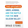 The Upstarts: Uber, Airbnb, and the Battle for the New Silicon Valley
