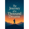 The Journey of a Thousand Dreams
