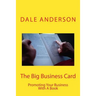 The Big Business Card: Promoting Your Business with a Book