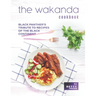 The Wakanda Cookbook: Black Panther's Tribute to Recipes of the Black Continent