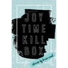 Joytime Killbox